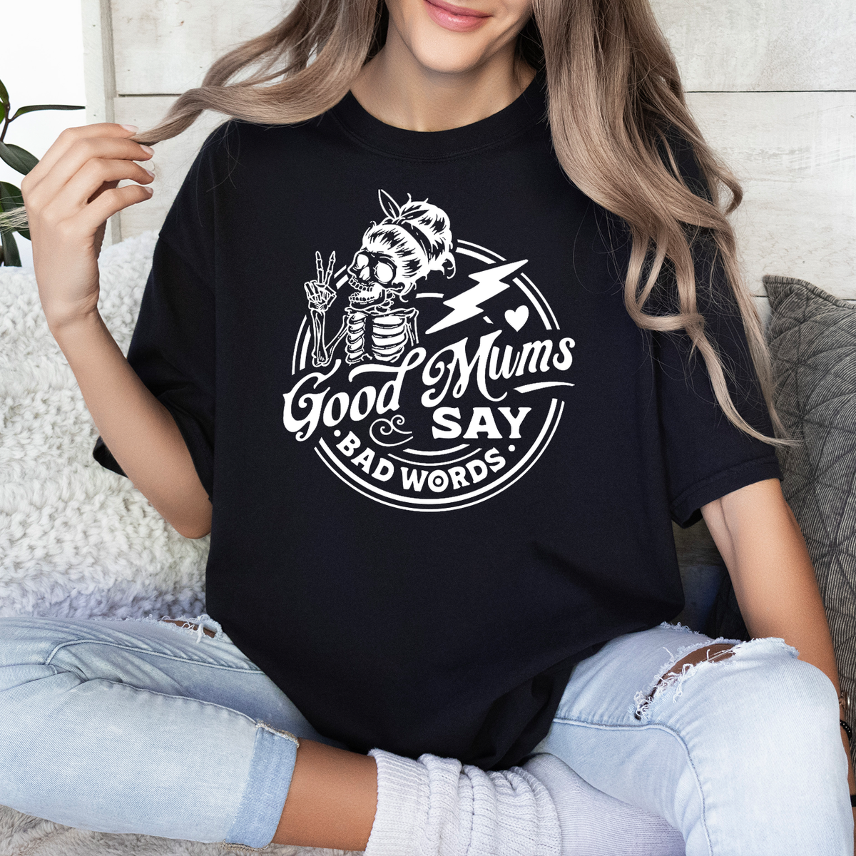 Good Mums Say Bad Words T-Shirt