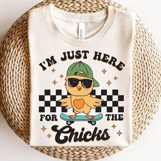 I'm Just Here for the Chicks - funny Easter t-shirt