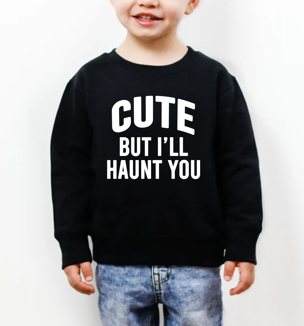 CUTE but I&#39;ll haunt you - funny Halloween Black Sweatshirt