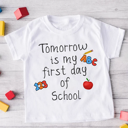 Tomorrow is my First Day - Personalised School Nursery White T-Shirt
