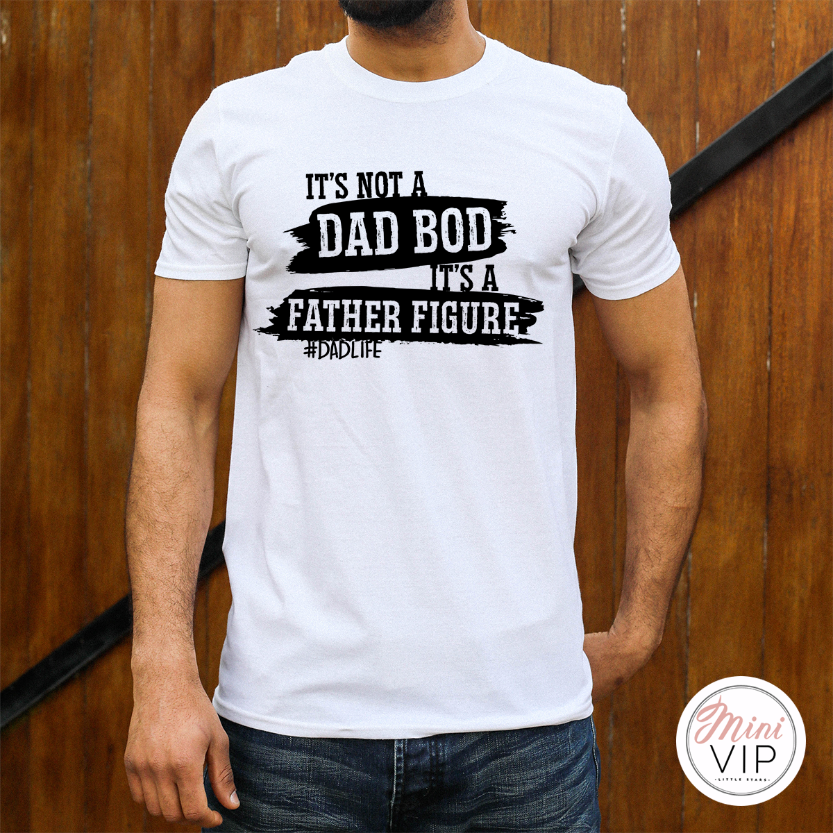 It's Not A Dad Bod It's A Father Figure White T-Shirt