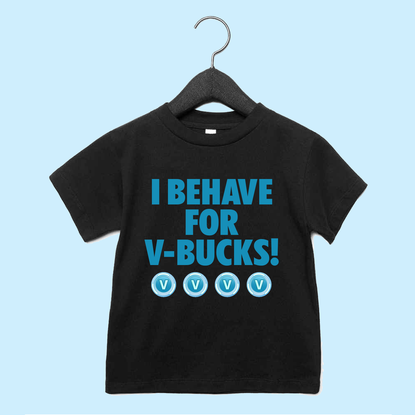 I Behave For V-Bucks - T-Shirt