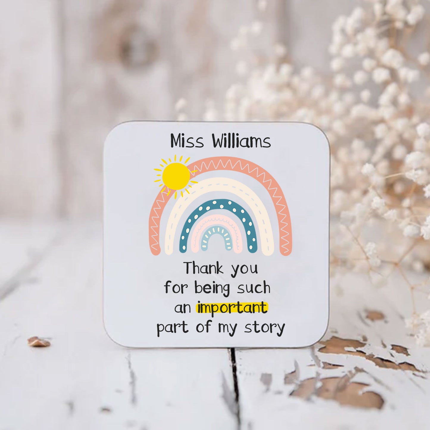 Personalised Thank You For Being An Important Part of my Story Teacher Coaster