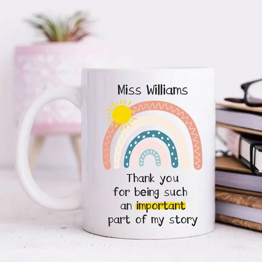 Personalised Thank You For Being An Important Part of my Story Teacher Mug