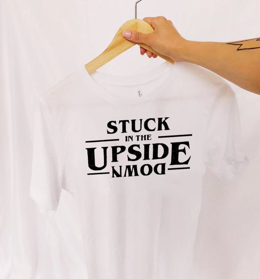 Stuck in the Upside Down - White T-Shirt