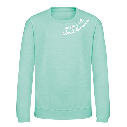 We Don't Talk About Bruno - neck print! Peppermint Sweatshirt